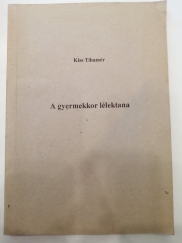 Kiss Tihamr - A gyermekkor llektana