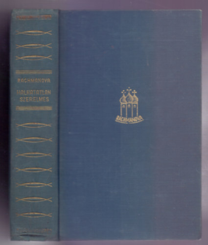 Alexandra Rachmanova - Halhatatlan szerelmes (Tolsztoj hzassgnak regnye)