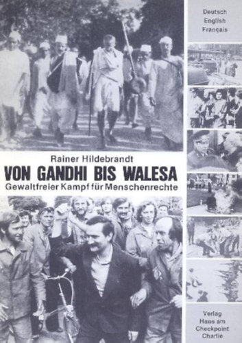 Rainer Hildebrandt - Von Gandhi Bis Walesa - Gewaltfreier Kampf fr Menschenrechte