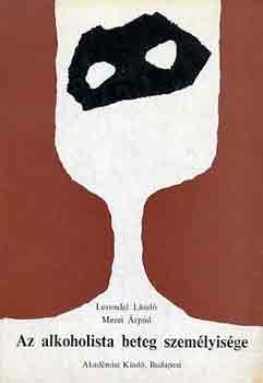 Levendel L�szl�; Mezei �rp�d - Az alkoholista beteg szem�lyis�ge