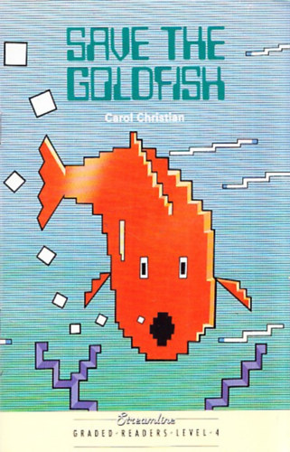Carol Christian - Save the Goldfish (Streamline Greaded Readers Level 4)