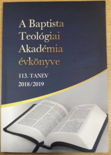 A Baptista Teolgiai Akadmia vknyve 113. tanv 2018/2019.