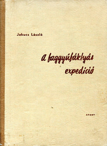 Jakucs L�szl� - A faggy�f�kly�s exped�ci� 69 fot�val