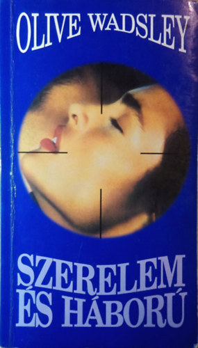Olive Wadsley - Szerelem s hbor