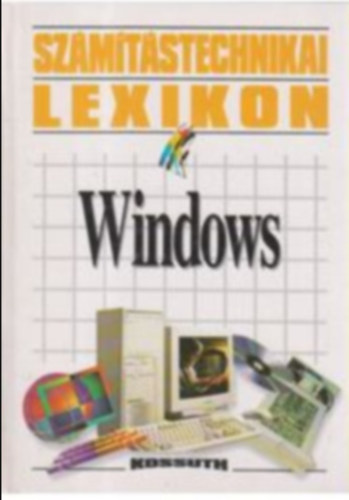 Horvth Lszl-Pirk Jzsef - Szmtstechnikai lexikon: Windows