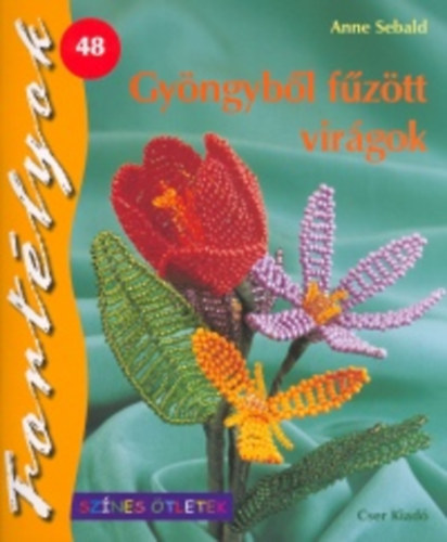 Anne Sebald - Gyöngyből fűzött virágok