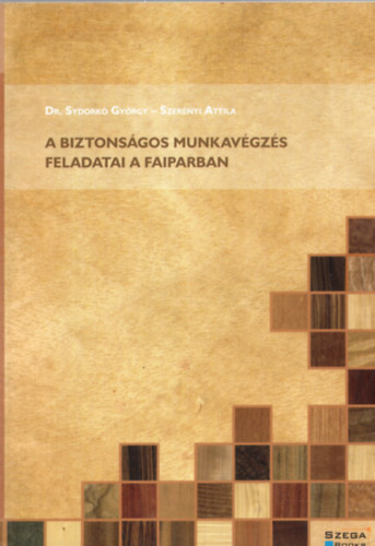 Sghelyi Imre - Biztonsgos munkavgzs a faiparban