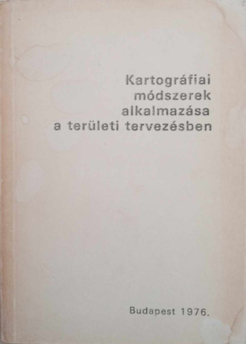 Dr. Klinghammer Istvn - Kartogrfiai mdszerek alkalmazsa a terleti tervezsben