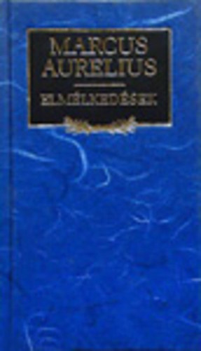 Marcus Aurelius - Elm�lked�sek