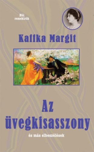 Kaffka Margit - Az vegkisasszony s ms elbeszlsek