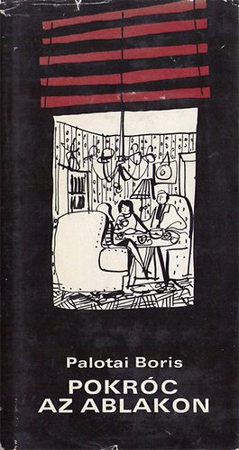 Palotai Boris - Pokr�c az ablakon