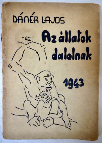 D�n�r Lajos - Az �llatok dalolnak 1946