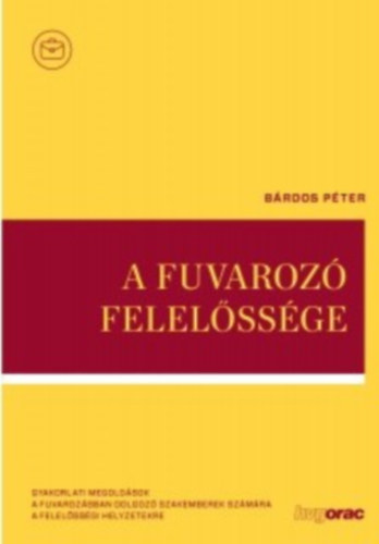 Bárdos Péter dr. - A fuvarozó felelőssége