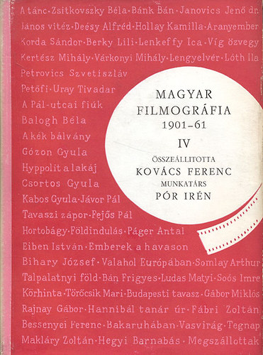 Kovács Ferenc (szerk.); Pór Irén (szerk.) - Magyar filmográfia 1901-61 IV.
