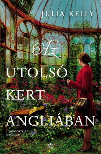 Julia Kelly - Az utols kert Angliban