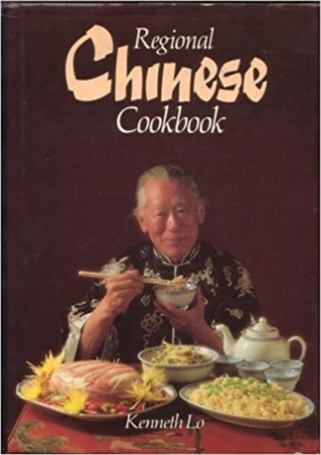 Kenneth Lo - Regional Chinese Cookbook