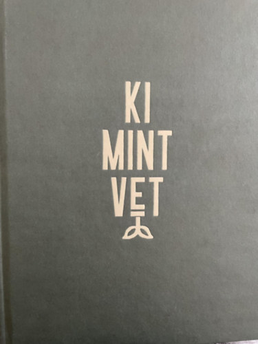 K�rai D�vid - Ki mint vet - Termel�i szak�csk�nyv a farmt�l az asztalig