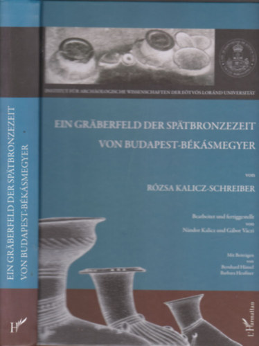 Kalicz-Schreiber R�zsa - Ein graberfeld der spatbronzezeit von Budapest-B�k�smegyer