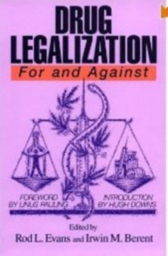 Editor: Rod L. Evans - Irwin M. Berent - Drug Legalization: For and Against