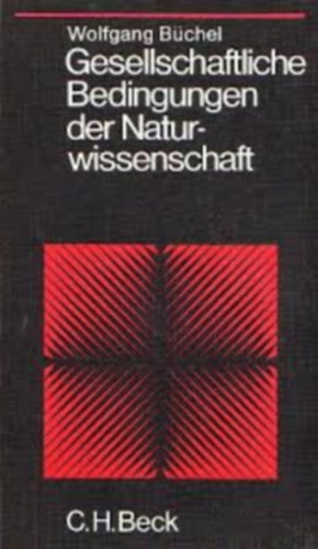 Wolfgang Bchel - Gesellschaftliche Bedingungen der Naturwissenschaft
