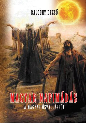 Baloghy Dezs� - Magyar napim�d�s