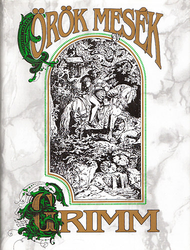 Wilhelm Grimm Jacob Grimm - Gyermek- s csaldi mesk