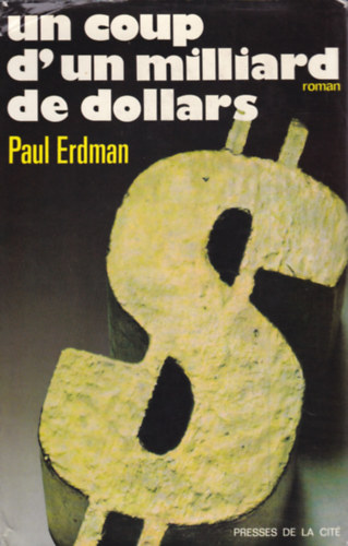 Paul Erdman - un coup d' un milliard de dollars