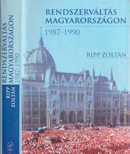 Ripp Zoltn - Rendszervlts Magyarorszgon 1987-1990