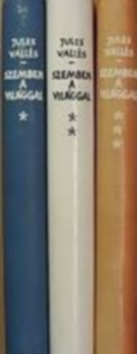 Jules Vall�s - Szemben a vil�ggal I.-III.