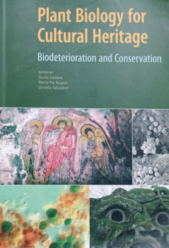 Giulia Caneva - Mari Pia Nugari - Ornella Salvadori  (ed.) - Plant Biology for Cultural Heritage - Biodeterioration and Conservation
