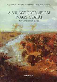 Stig F�rster - A vil�gt�rt�nelem nagy csat�i Szalamiszt�l S�naiig