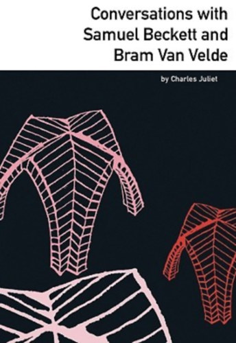 Charles Juliet - Conversations with Samuel Beckett and Bram van Velde