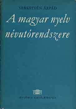 Sebestyn rpd - A magyar nyelv nvutrendszere