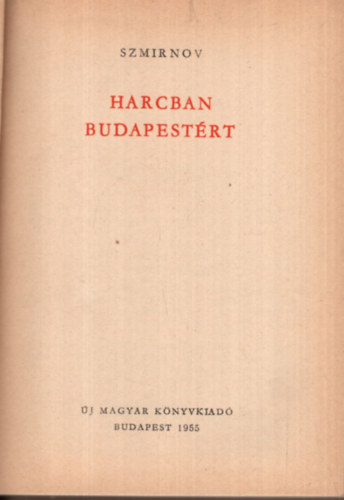 Szmirnov - Harcban Budapestrt