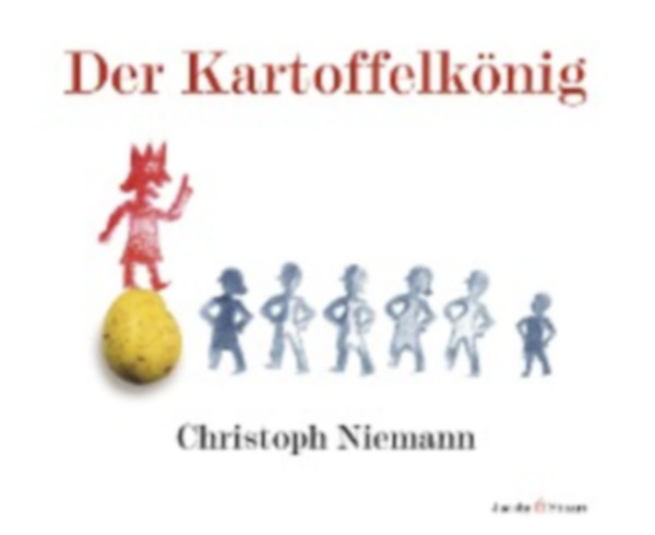 Christoph Niemann - Der Kartoffelk�nig