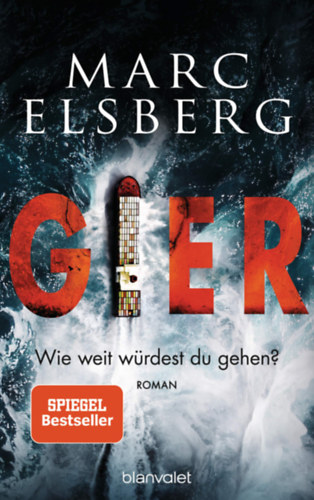 Marc Elsberg - GIER - Wie weit wrdest du gehen? - Roman