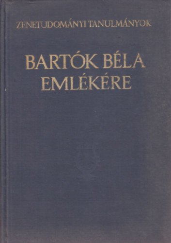 Bartk Bla emlkre (Zenetudomnyi tanulmnyok X.)