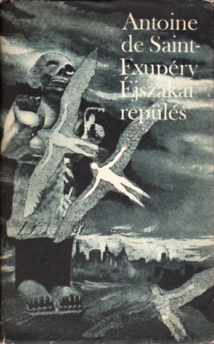 Antoine de Saint-Exup�ry - �jszakai rep�l�s