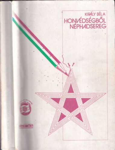 Kir�ly B�la - Honv�ds�gb�l n�phadsereg