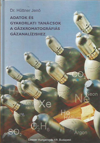 Dr. H�ttner Jen� - Adatok �s gyakorlati tan�csok a g�zkromatogr�fi�s g�zanal�zishez