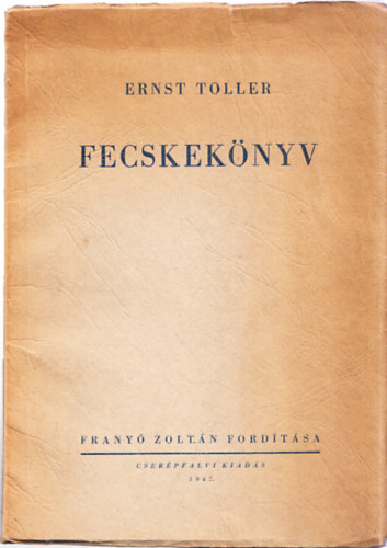 Ernst Toller - Fecskeknyv