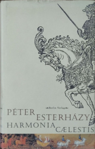 Esterházy Péter - Harmonia Caelestis (deutschsprachige Ausgabe)