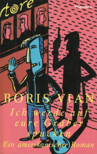 Boris Vian - Ich werde auf eure Grber spucken