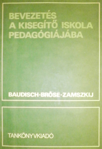 Winfried Baudisch - Bodo Brse - Hananij Szamszonovics Zamszkij - Bevezets a kisegt iskola pedaggijba