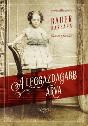 Bauer Barbara - A leggazdagabb rva
