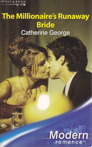 Catherine George - The Millionaire's Runaway Bride