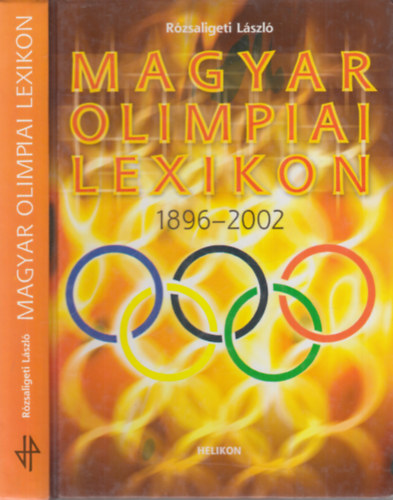 Rzsaligeti Lszl - Magyar olimpiai lexikon 1896-2002 (+ kiegsztfzet: Athn 2004)