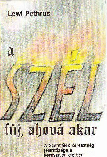 Lewi Pethrus - A szl fj, ahov akar