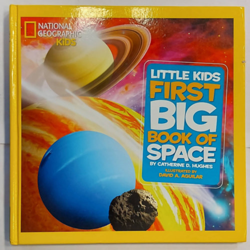 David A. Aguilar Catherine D. Hughes - Little Kids First Big Book of Space (Ismeretterjeszt gyermekeknek, angol nyelven)