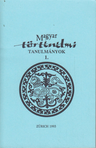 Csih�k Gy�rgy dr.  (szerk.) - Magyar T�rt�nelmi tanulm�nyok 1.